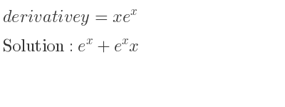 The derivative of y=xe^x is e^x+e^xx